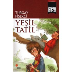 Köprü Kitaplar 8 - Yeşil Tatil - Turgay Fişekçi