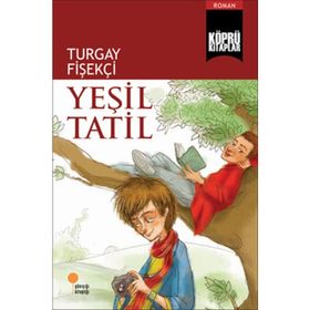 Köprü Kitaplar 8 - Yeşil Tatil - Turgay Fişekçi