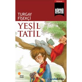 Köprü Kitaplar 8 - Yeşil Tatil - Turgay Fişekçi