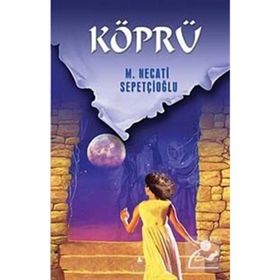 KÖPRÜ - MUSTAFA NECATI SEPETÇİOĞLU