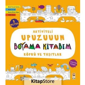 Köprü ve Taşıtlar - Aktiviteli Upuzuuun Boyama Kitabım - Asiye Aslı Aslaner