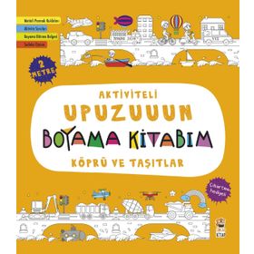 Köprü ve Taşıtlar - Aktiviteli Upuzuuun Boyama Kitabım - Asiye Aslı Aslaner