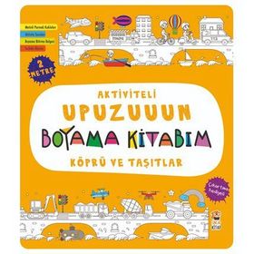 Köprü ve Taşıtlar - Aktiviteli Upuzuuun Boyama Kitabım - Asiye Aslı Aslaner
