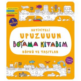 Köprü ve Taşıtlar - Aktiviteli Upuzuuun Boyama Kitabım - Asiye Aslı Aslaner