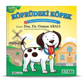 Köprüdeki Köpek - Doktor Onaylı Gelişimsel Hikayeler 4 - Osman Abalı