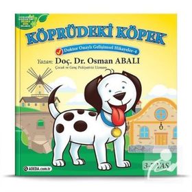 Köprüdeki Köpek - Doktor Onaylı Gelişimsel Hikayeler 4 - Osman Abalı