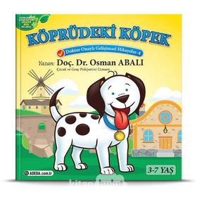 Köprüdeki Köpek - Doktor Onaylı Gelişimsel Hikayeler 4 - Osman Abalı