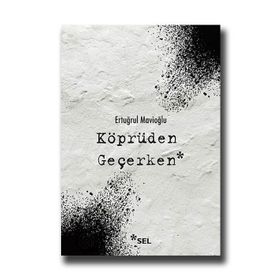 Köprüden Geçerken-Ertuğrul Mavioğlu