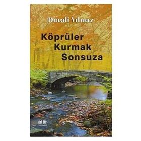 Köprüler Kurmak Sonsuza - Durali Yılmaz