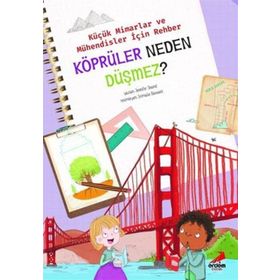 Köprüler Neden Düşmez? - Küçük Mimarlar Ve Müühendisler İçin Rehber - Jennifer Shand - Erdem Çocuk Yayınları