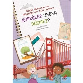 Köprüler Neden Düşmez? - Küçük Mimarlar Ve Müühendisler İçin Rehber - Jennifer Shand - Erdem Çocuk Yayınları