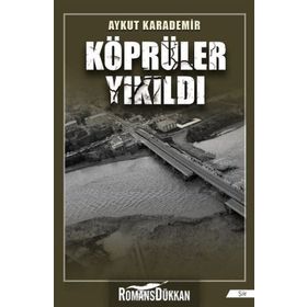 Köprüler Yıkıldı - Aykut Karademir