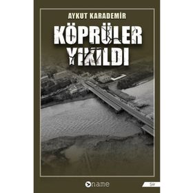 Köprüler Yıkıldı - Aykut Karademir