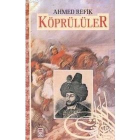 KÖPRÜLÜLER - AHMET REFIK ALTINAY