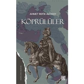 KÖPRÜLÜLER - AHMET REFIK ALTINAY