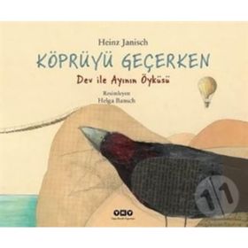 Köprüyü Geçerken Dev İle Ayının Öyküsü / Heinz Janisch