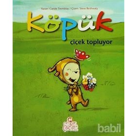 KÖPÜK ÇIÇEK TOPLUYOR - GENEL