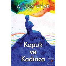 Kopuk ve Kadınca - Ahsen Uyar