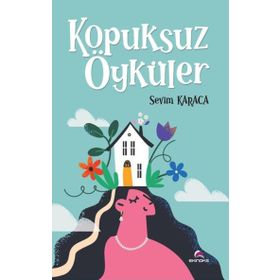 Kopuksuz Öyküler - Sevim Karaca