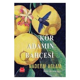 Kör Adamın Bahçesi - Nadeem Aslam