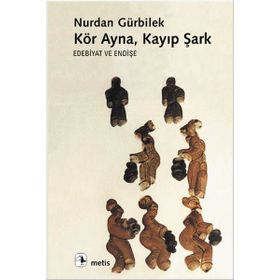 KÖR AYNA KAYIP ŞARK - NURDAN GÜRBILEK
