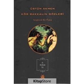 KÖR BAKKALIN GÖZLERİ - ÜSTÜN AKMEN