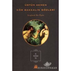 KÖR BAKKALIN GÖZLERİ - ÜSTÜN AKMEN