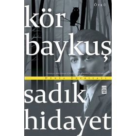 Kör Baykuş - Sadık Hidayet Behçet Necatigil