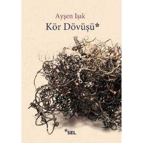 Kör Dövüşü - Ayşen Işık