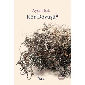 Kör Dövüşü - Ayşen Işık