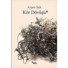 Kör Dövüşü - Ayşen Işık