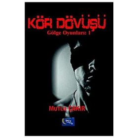 Kör Dövüşü - Mutlu Çakır