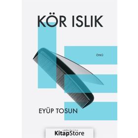 Kör Islık - Eyüp Tosun
