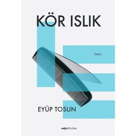 Kör Islık - Eyüp Tosun