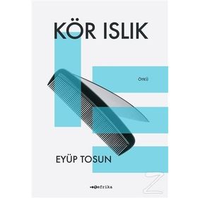 Kör Islık - Eyüp Tosun