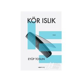 Kör Islık - Eyüp Tosun