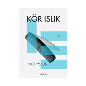 Kör Islık - Eyüp Tosun