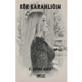Kör Karanlığım - Şeyma Akkız