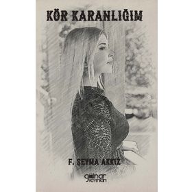 Kör Karanlığım - Şeyma Akkız