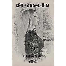 Kör Karanlığım - Şeyma Akkız