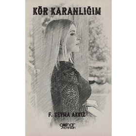 Kör Karanlığım - Şeyma Akkız