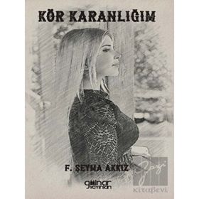 Kör Karanlığım - Şeyma Akkız