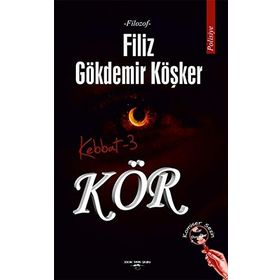 Kör - Kebbat 3 - Filiz Gökdemir Köşker