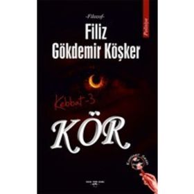 Kör - Kebbat 3 - Filiz Gökdemir Köşker