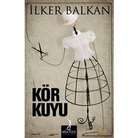KÖR KUYU - İLKER BALKAN
