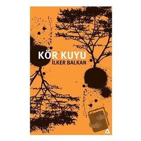 KÖR KUYU - İLKER BALKAN