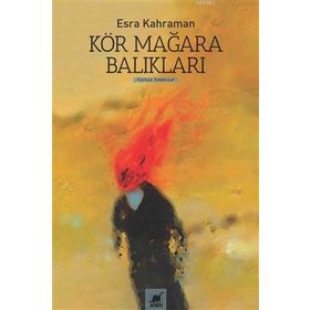 Kör Mağara Balıkları - Esra Kahraman