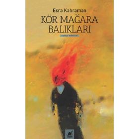 Kör Mağara Balıkları - Esra Kahraman