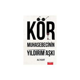 Kör Muhasebecinin Yıldırım Aşkı Ali Kurt