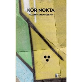 Kör Nokta - Yasemin Karahüseyin